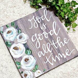 God Is Good All The Time. Painted, Wrapped Canvas. Wall or Table Home Décor.